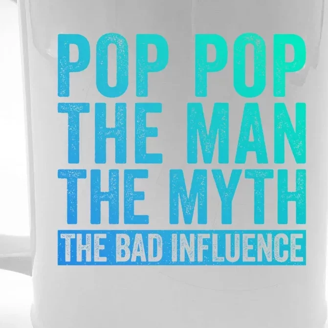 Pop Pop The The Myth The Bad Influence Funny Dad Gift Front & Back Beer Stein