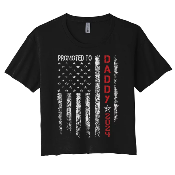 Patriotic Promoted To Daddy Est 2024 First Time Dad Women's Crop Top Tee