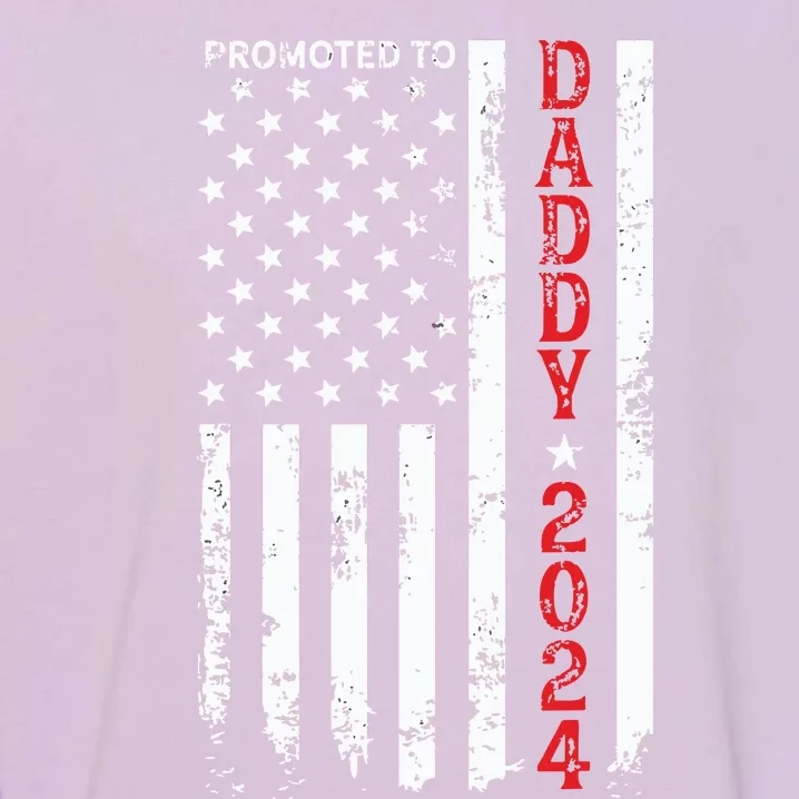 Patriotic Promoted To Daddy Est 2024 First Time Dad Garment-Dyed Sweatshirt