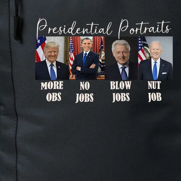 Presidential Portraits Trump More Jobs Obama No Jobs Bush Daily Commute Backpack