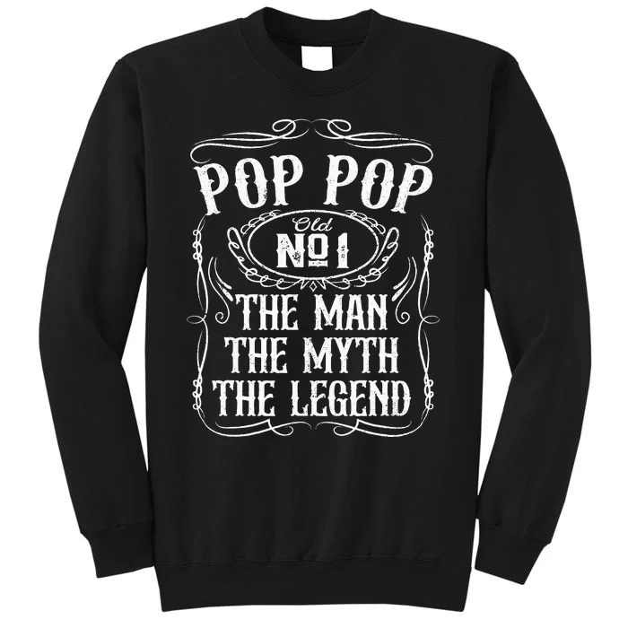 Pop Pop The Man The Myth The Legend Funny Fathers Day Gift Tall Sweatshirt