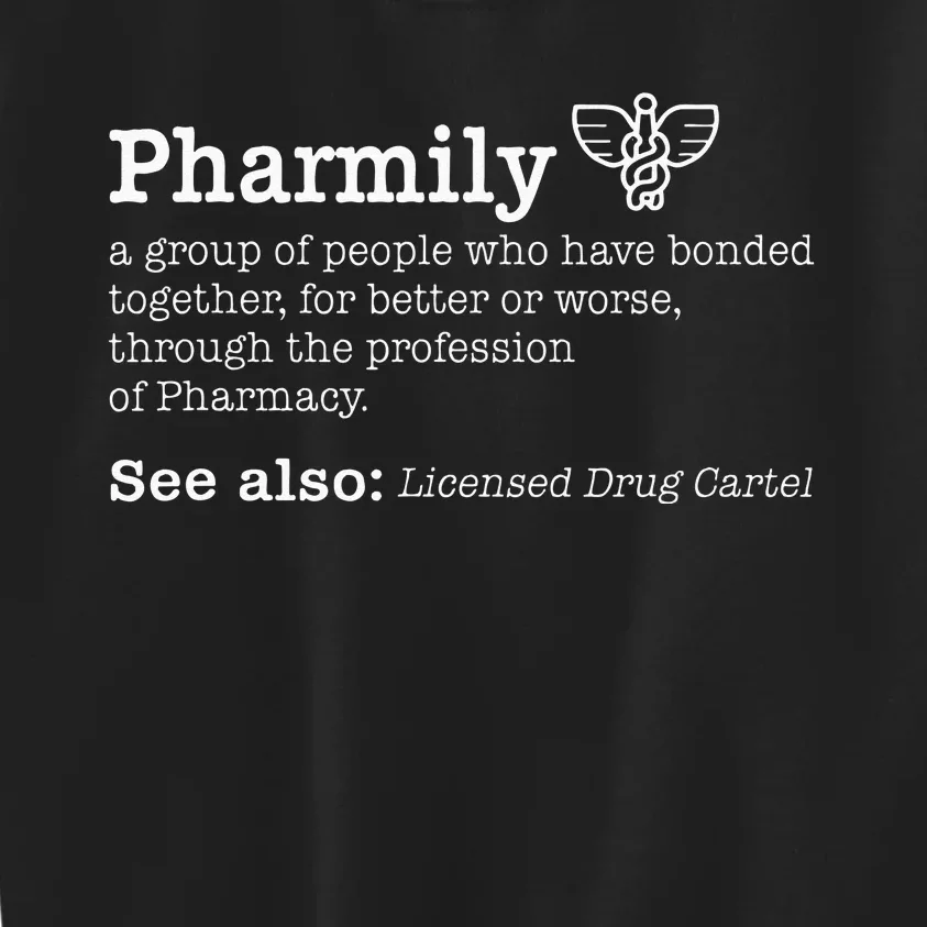 Pharmily Pharmacy Technician Quote For A Pharmacist Kids Sweatshirt