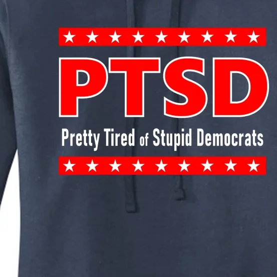 Ptsd Pretty Tired Of Stupid Democrats Women's Pullover Hoodie