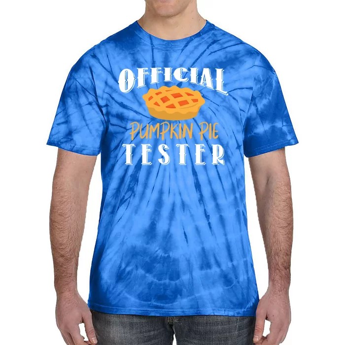 Pumpkin Pie Tester Funny Thanksgiving Cool Gift Tie-Dye T-Shirt