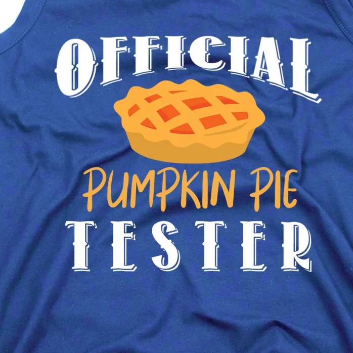 Pumpkin Pie Tester Funny Thanksgiving Cool Gift Tank Top