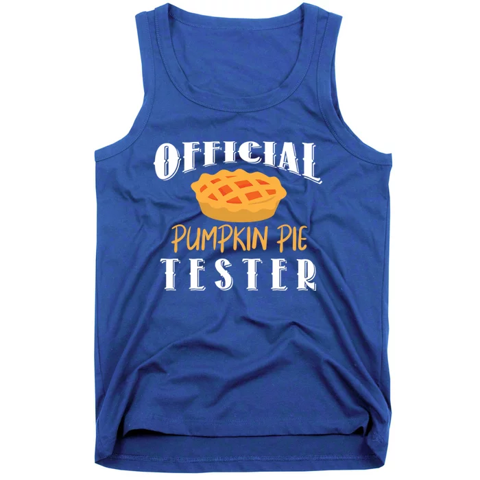 Pumpkin Pie Tester Funny Thanksgiving Cool Gift Tank Top