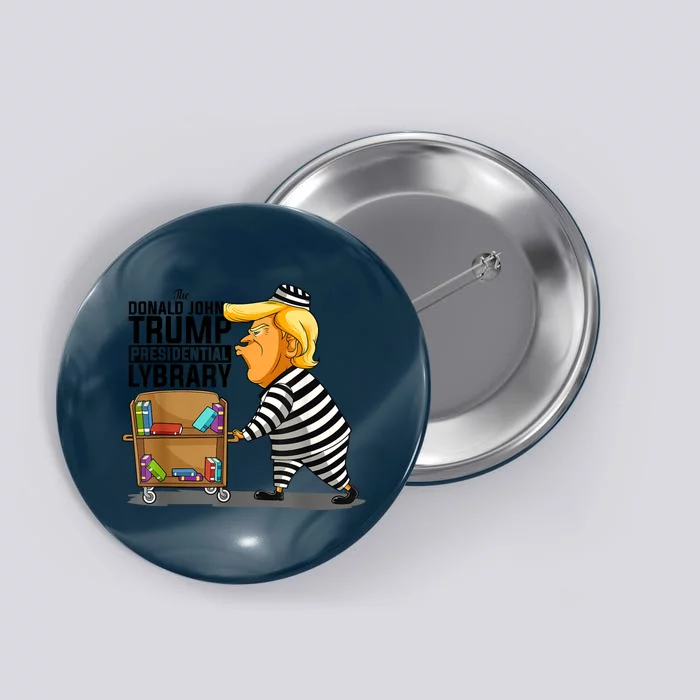 Prison Prisoner Trump Presidential Library Funny Anti Trump Button