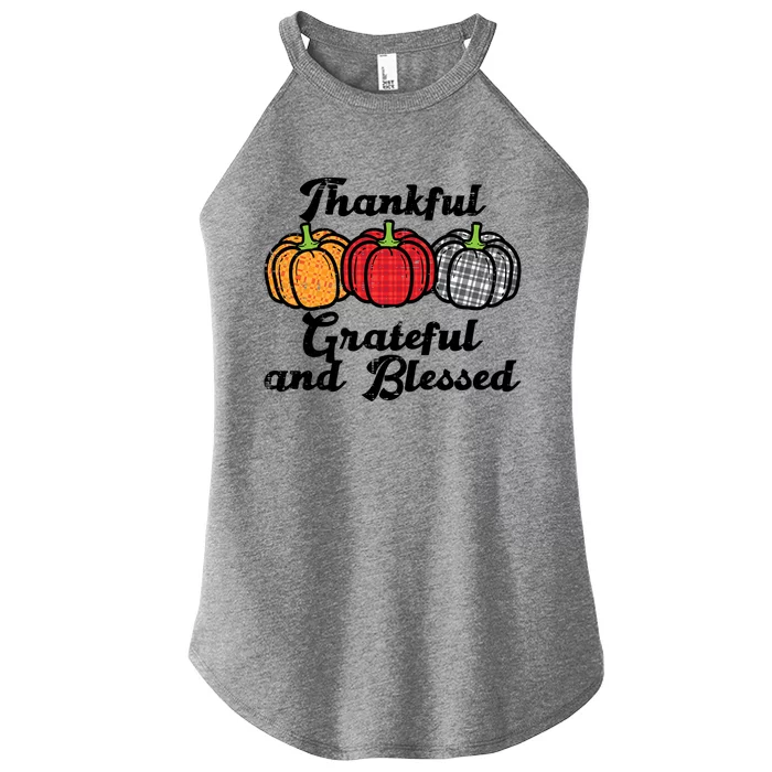 Plaid Pumpkins Thankful Grateful And Blessed Thanksgiving Gift Women’s Perfect Tri Rocker Tank