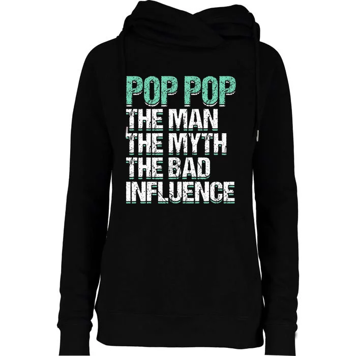 Pop Pop The The Myth Bad Influence Grandpa Womens Funnel Neck Pullover Hood