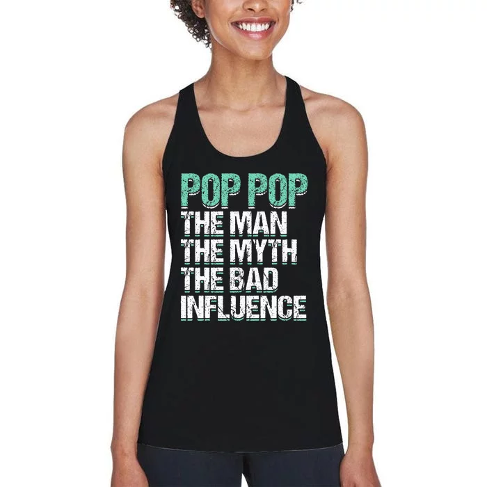 Pop Pop The The Myth Bad Influence Grandpa Women's Racerback Tank