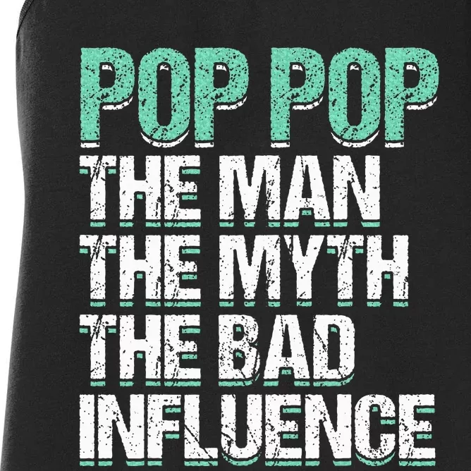 Pop Pop The The Myth Bad Influence Grandpa Women's Racerback Tank