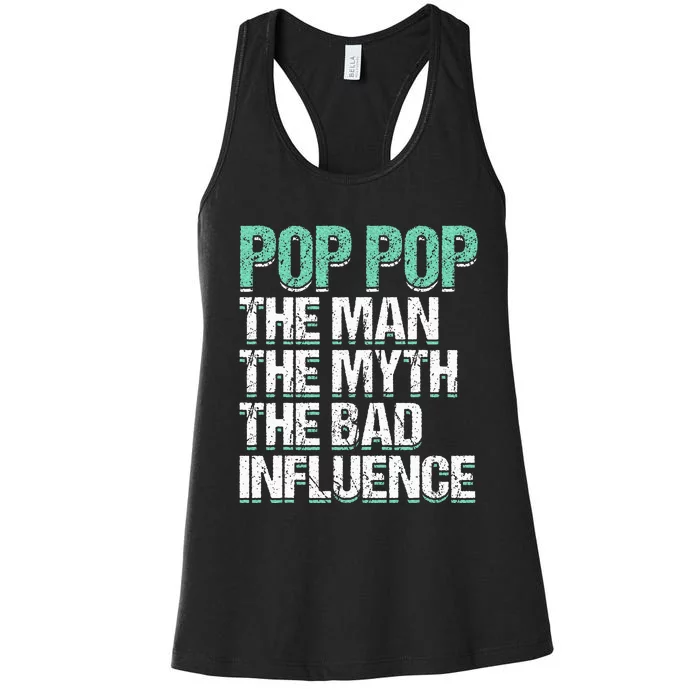 Pop Pop The The Myth Bad Influence Grandpa Women's Racerback Tank