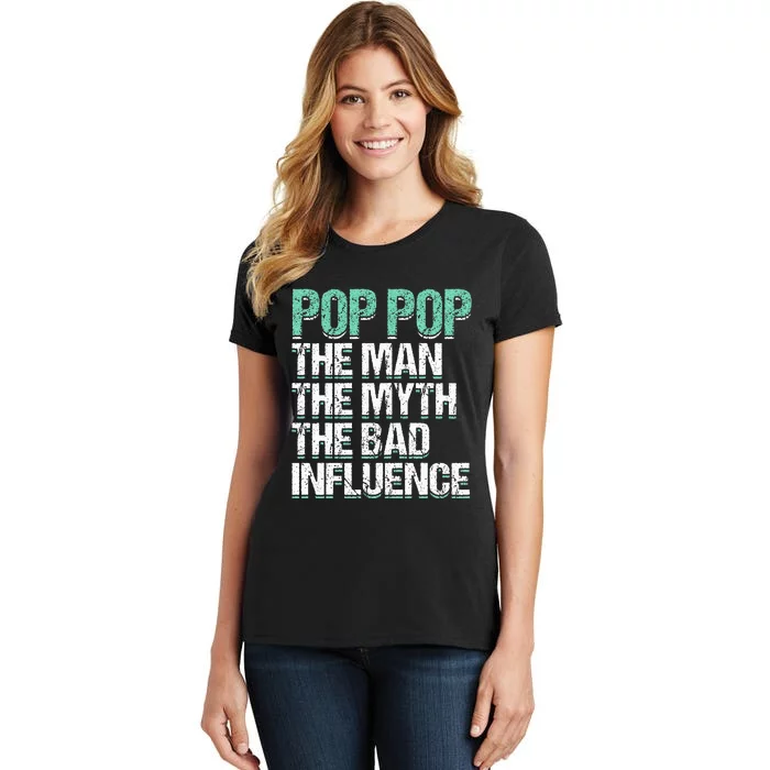 Pop Pop The The Myth Bad Influence Grandpa Women's T-Shirt