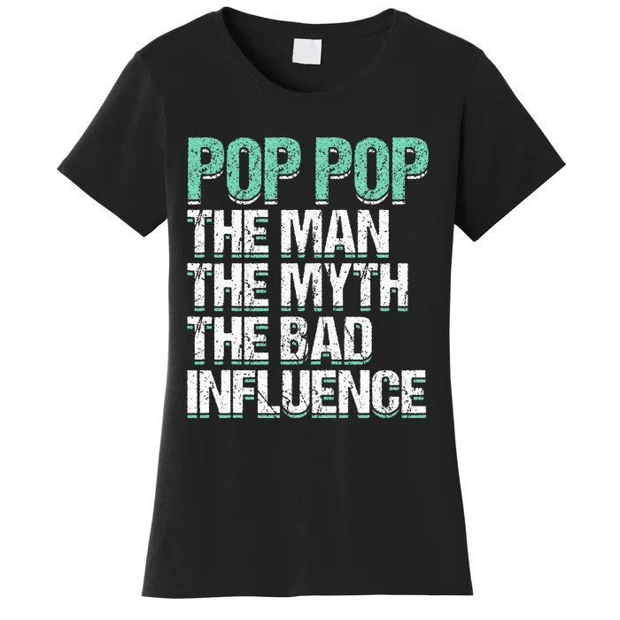 Pop Pop The The Myth Bad Influence Grandpa Women's T-Shirt