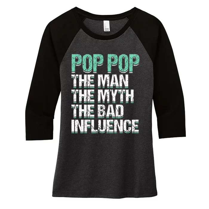 Pop Pop The The Myth Bad Influence Grandpa Women's Tri-Blend 3/4-Sleeve Raglan Shirt