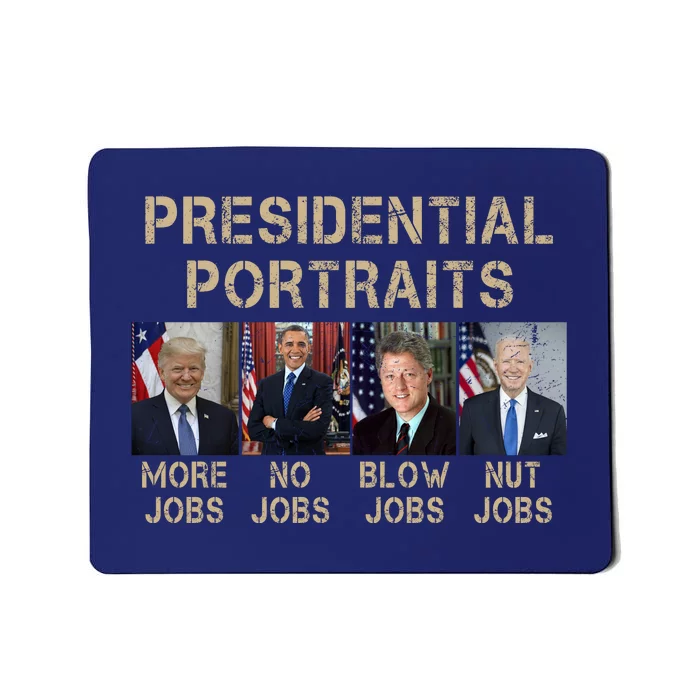 Presidential Portraits Trump More Jobs Funny Political Mousepad