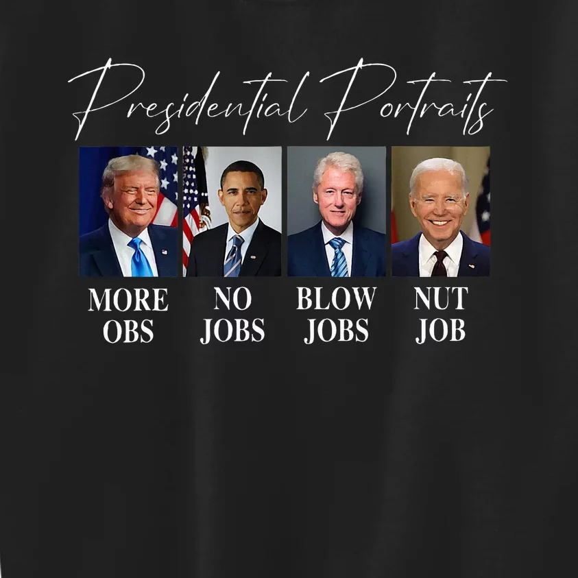 Presidential Portraits Trump More Jobs Obama No Jobs Bush Kids Sweatshirt