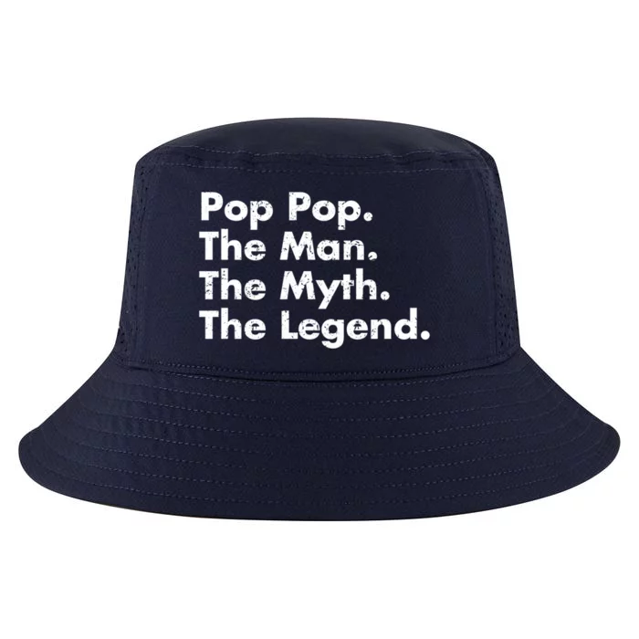 Pop Pop The The Myth The Legend Dad Grandpa Gift Cool Comfort Performance Bucket Hat