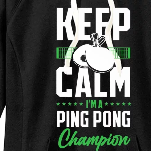 Ping Pong Table Tennis Keep Calm I'M A Ping Pong Champion Premium Women's Fleece Hoodie