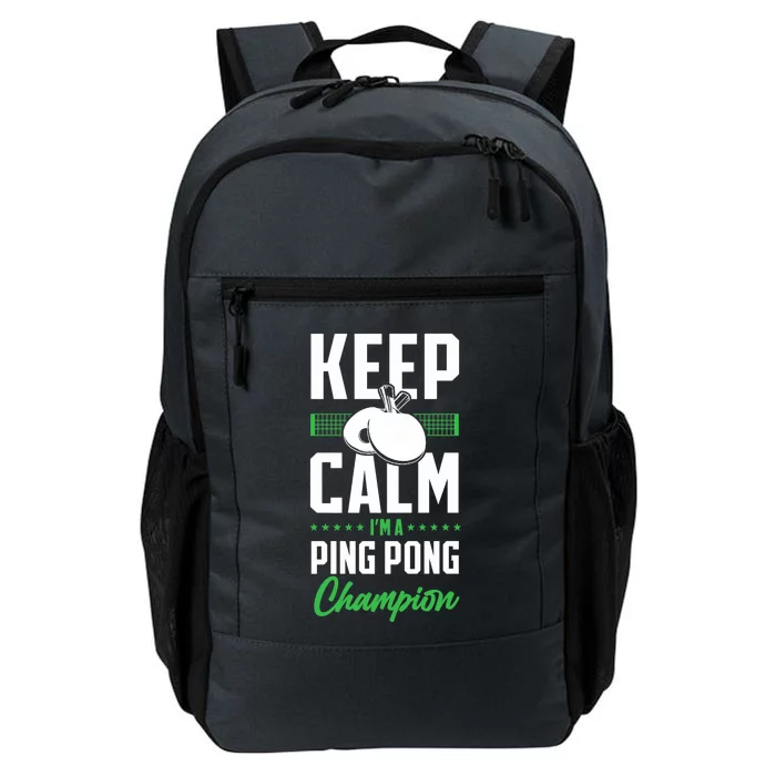 Ping Pong Table Tennis Keep Calm I'M A Ping Pong Champion Premium Daily Commute Backpack