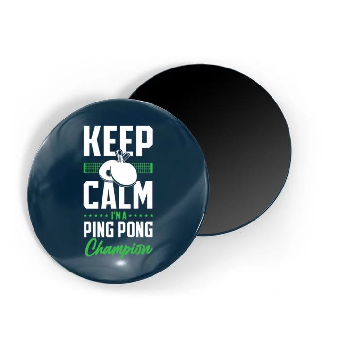 Ping Pong Table Tennis Keep Calm I'M A Ping Pong Champion Premium Magnet