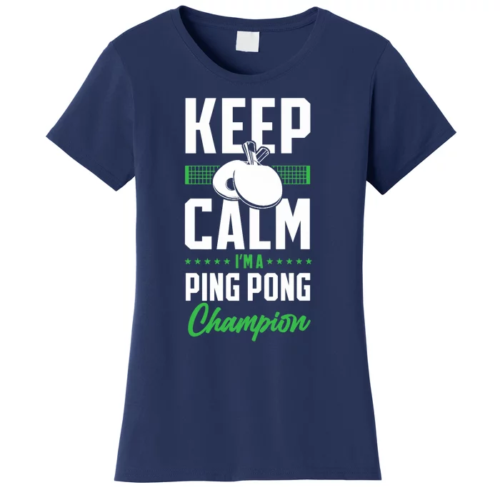 Ping Pong Table Tennis Keep Calm I'M A Ping Pong Champion Premium Women's T-Shirt