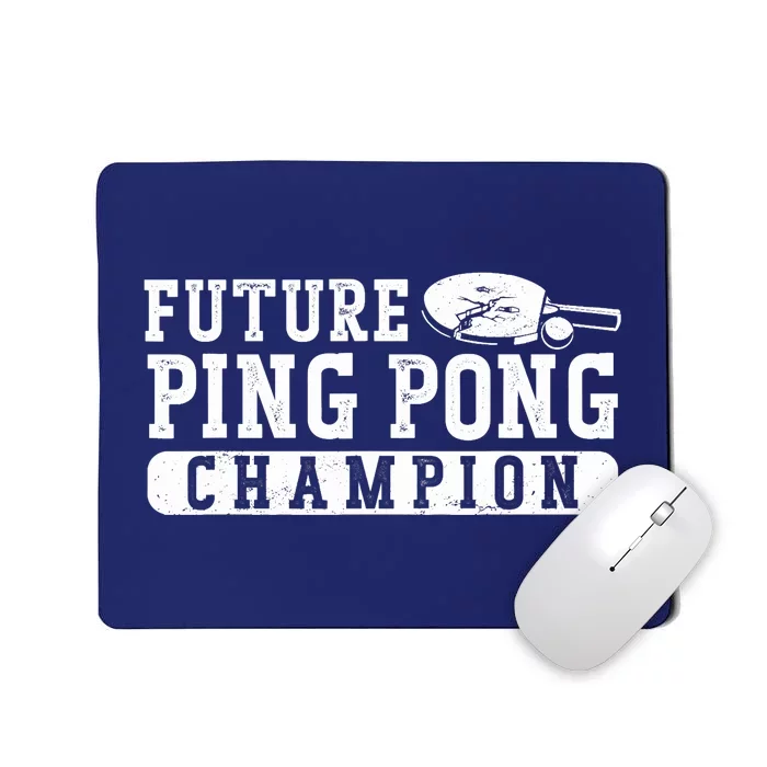 Ping Pong Table Tennis Future Ping Pong Champion Mousepad