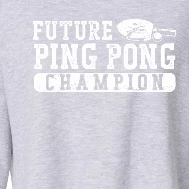 Ping Pong Table Tennis Future Ping Pong Champion Cropped Pullover Crew