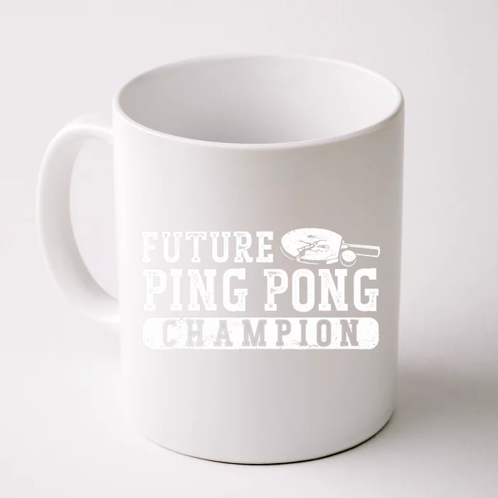 Ping Pong Table Tennis Future Ping Pong Champion Front & Back Coffee Mug