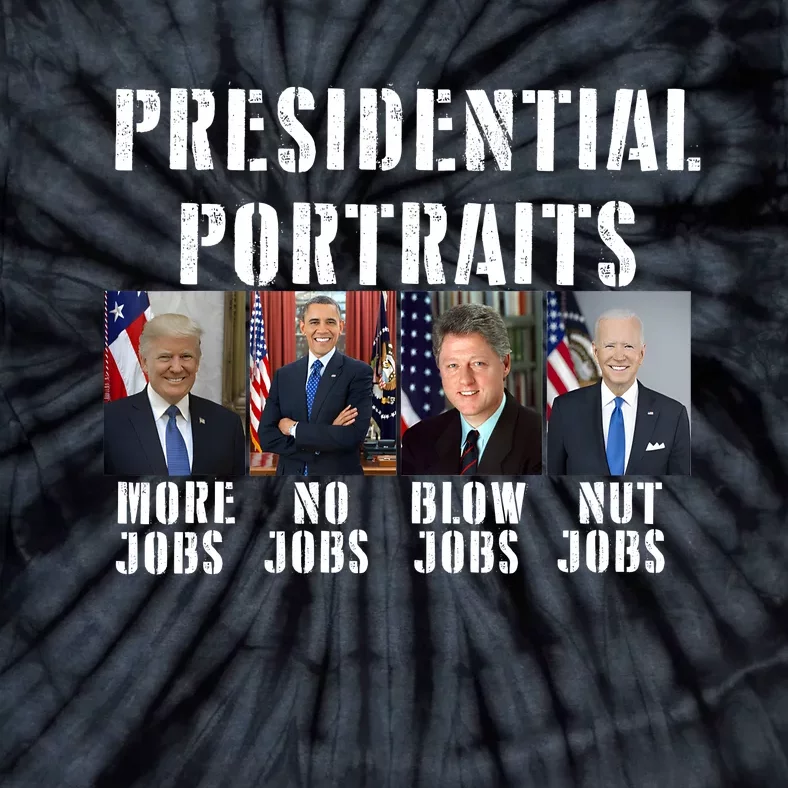 Presidential Portraits Trump More Jobs Obama No Jobs Bush Tie-Dye T-Shirt