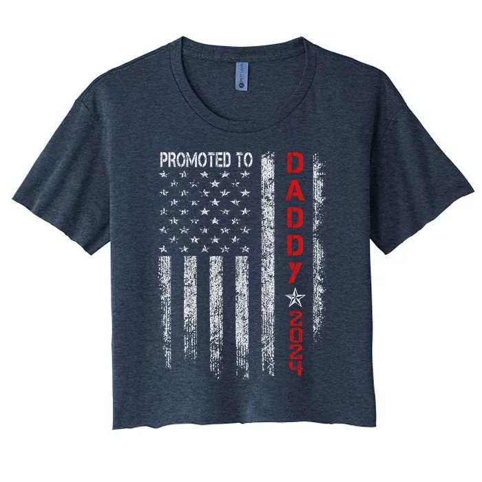 Patriotics Promoted To Daddy Est 2024 First Time Dad Women's Crop Top Tee