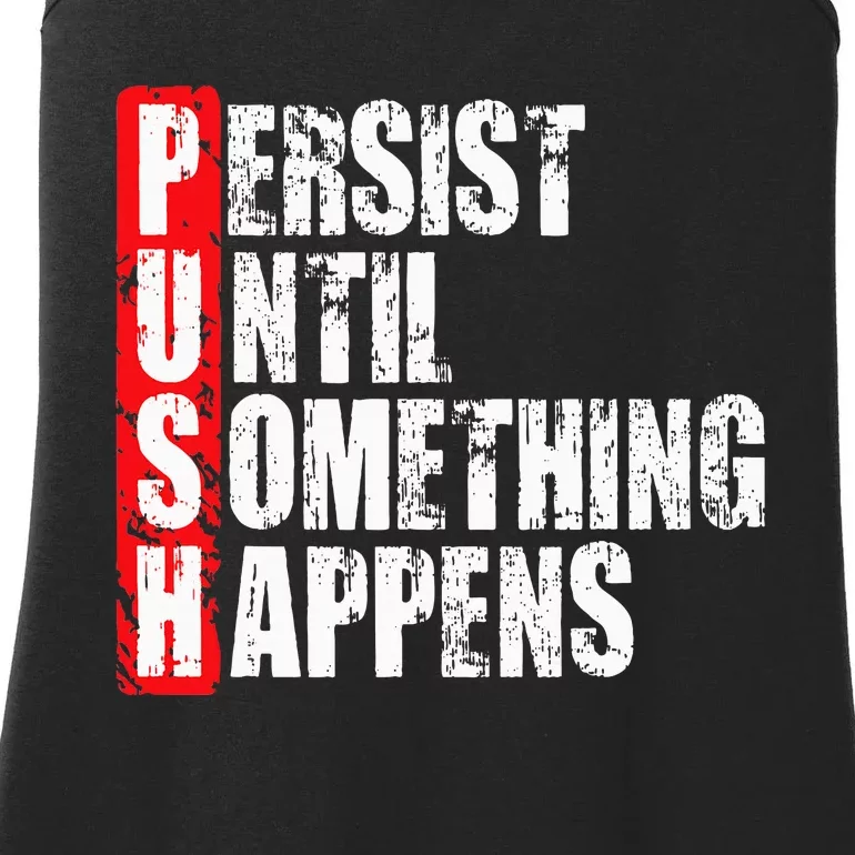 Push Persist Until Something Happens Motivational Ladies Essential Tank