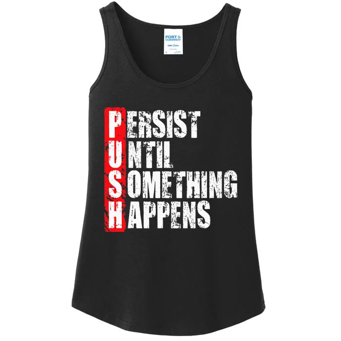 Push Persist Until Something Happens Motivational Ladies Essential Tank