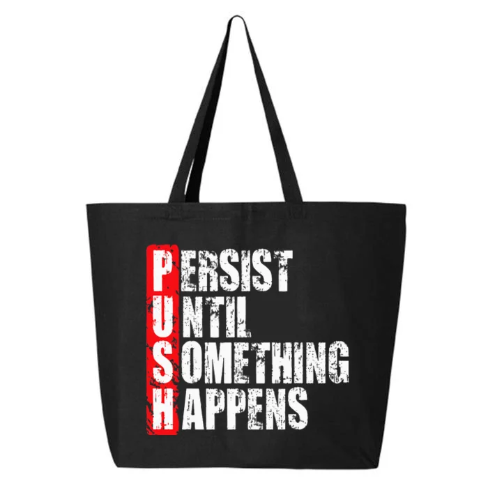 Push Persist Until Something Happens Motivational 25L Jumbo Tote