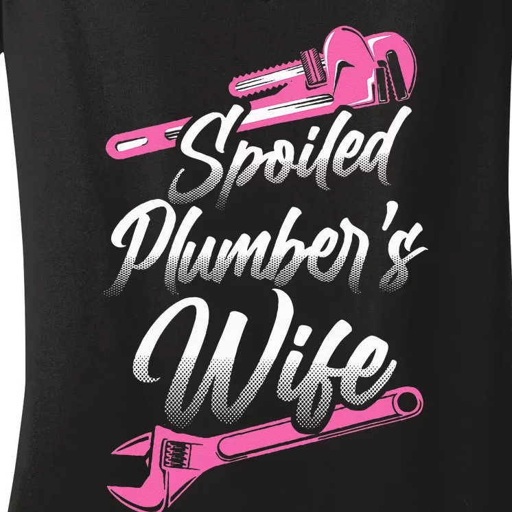 Plumbing Plumber Wife Spoiled Plumber's Wife Women's V-Neck T-Shirt