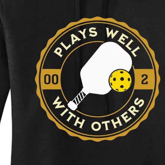 Pickleball Plays Well With Others Pickle Ball Women's Pullover Hoodie