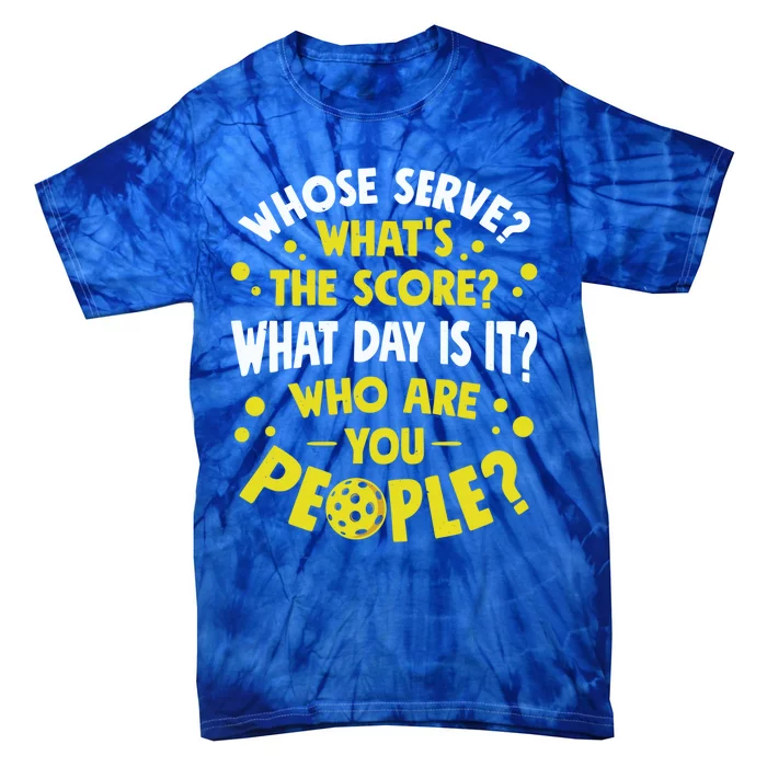 Pickleball Player Whose Serve WhatS The Score Paddleball Gift Tie-Dye T-Shirt