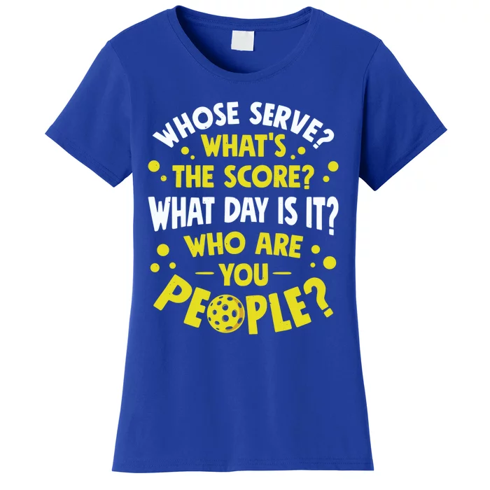 Pickleball Player Whose Serve WhatS The Score Paddleball Gift Women's T-Shirt