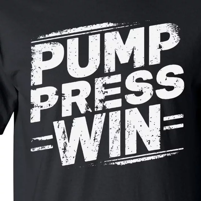 Pump Press Win Motivational Arm Wrestling Armwrestling Tall T-Shirt