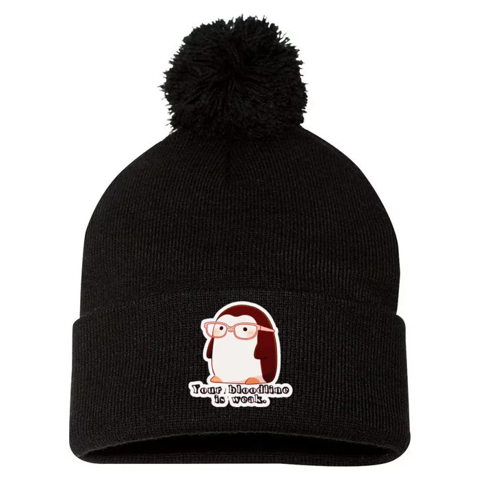 Pipp Pipington Your Bloodline Is Weak. Pom Pom 12in Knit Beanie