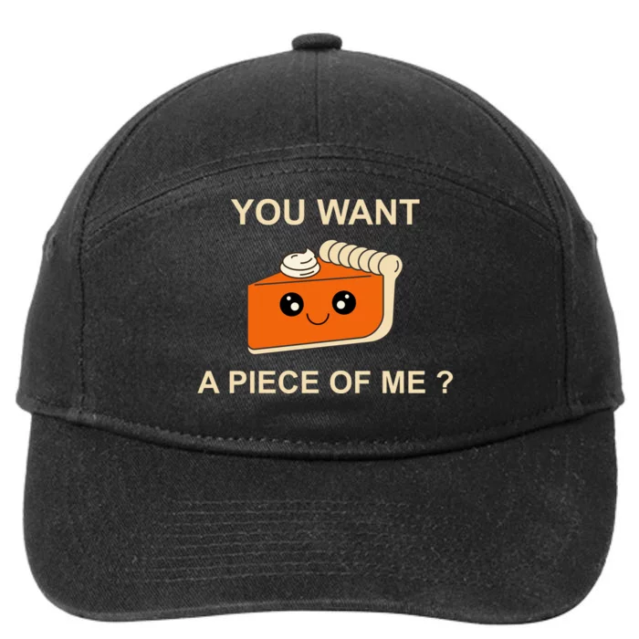 Pumpkin Pie You Want A Piece Of Me? 7-Panel Snapback Hat