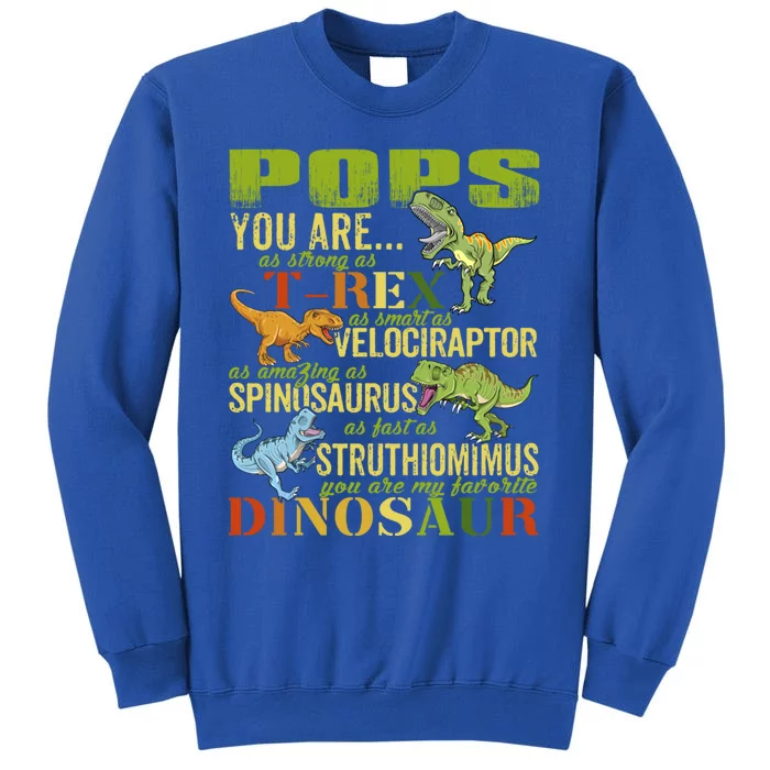 Popssaurus Pops You Are As Strong As T Rex Funny Dinosaur Gift Tall Sweatshirt