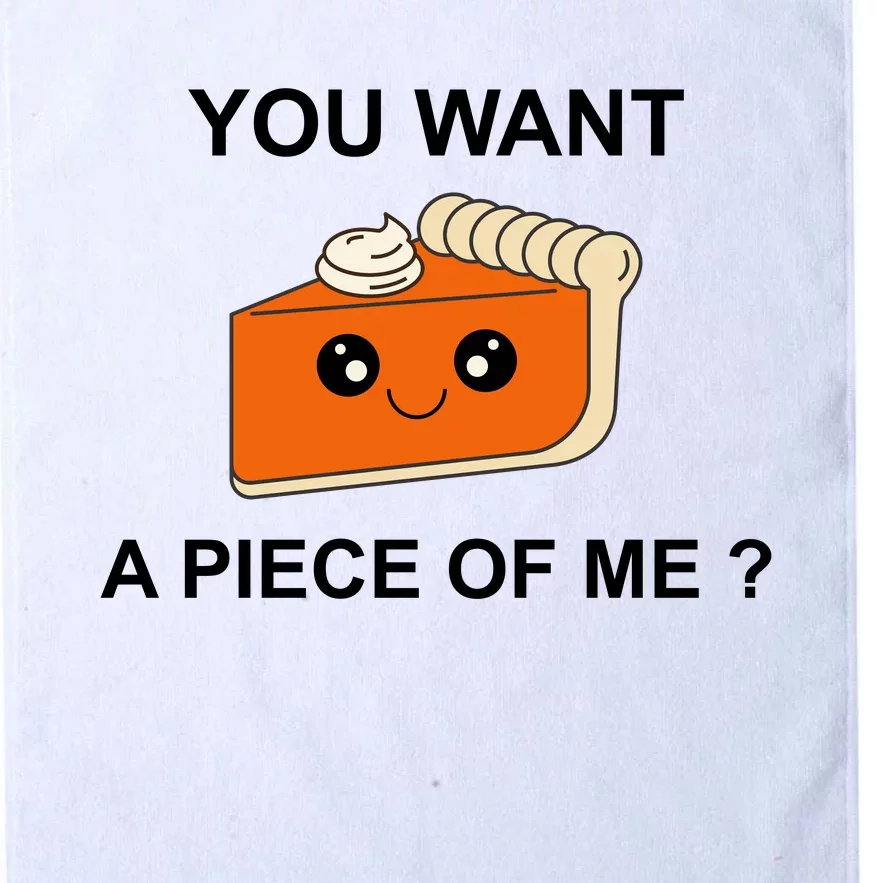 Pumpkin Pie You Want A Piece Of Me? Platinum Collection Golf Towel