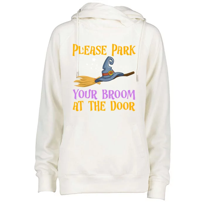 Please Park Your Broom At The Door Halloween Witch Great Gift Womens Funnel Neck Pullover Hood