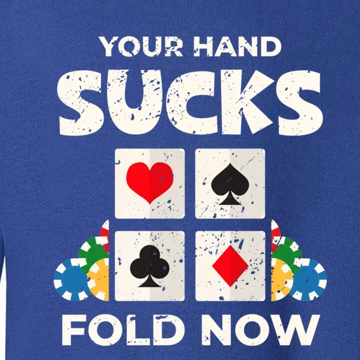 Poker Player Your Hand Sucks Funny Casino Dealer Gambler Gift Toddler Sweatshirt