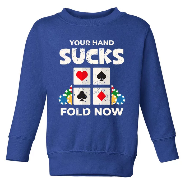 Poker Player Your Hand Sucks Funny Casino Dealer Gambler Gift Toddler Sweatshirt