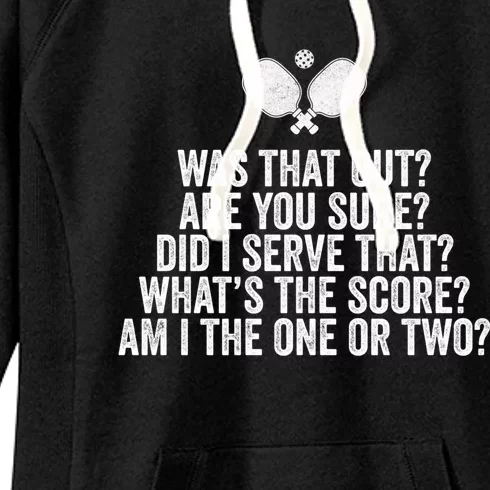 Pickleball Questions 1 Or 2 Who Served Funny Pickleball Gift Women's Fleece Hoodie