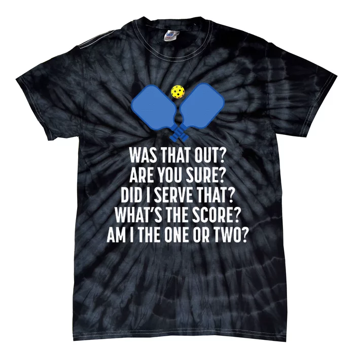 Pickleball Questions 1 Or 2 Who Served Funny Pickleball Tie-Dye T-Shirt