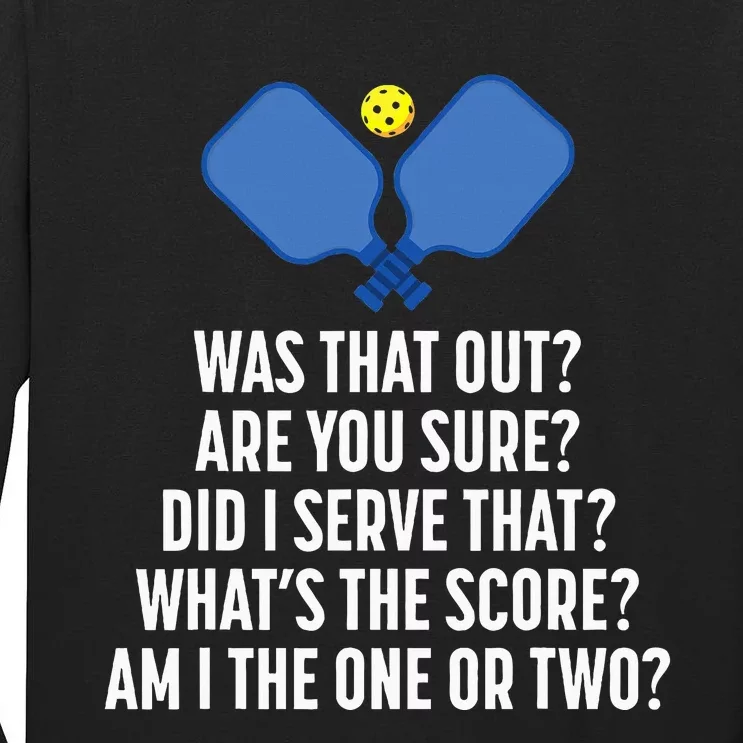 Pickleball Questions 1 Or 2 Who Served Funny Tall Long Sleeve T-Shirt