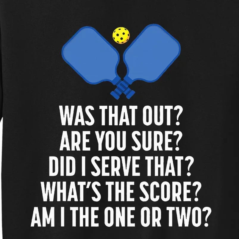 Pickleball Questions 1 Or 2 Who Served Funny Tall Sweatshirt